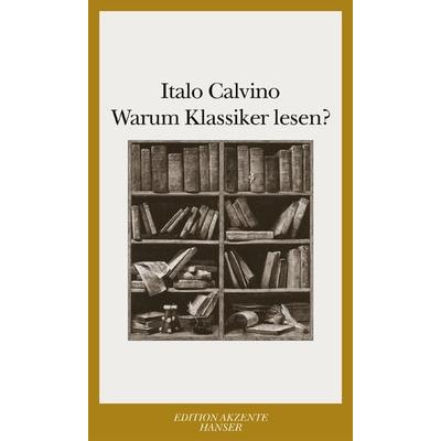 Warum Klassiker lesen ?, Taschenbuch von Italo Calvino, Carl Hanser, 978-3-446-24118-3