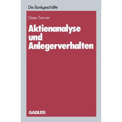 Aktienanalyse und Anlegerverhalten, Taschenbuch von Dieter Trenner, Betriebswirtschaftlicher Verlag Gabler, 978-3-409-14110-9