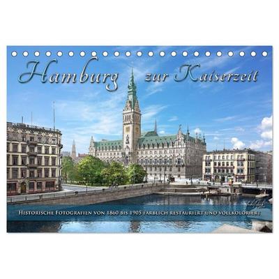 Hamburg zur Kaiserzeit - Fotos neu restauriert und koloriert (Tischkalender 2026 DIN A5 quer), CALVENDO Monatskalender