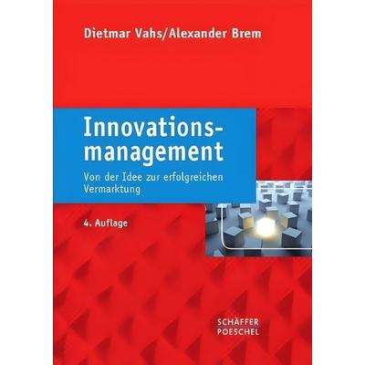 Innovationsmanagement, Gebundene Ausgabe von Alexander Brem,Dietmar Vahs, Schäffer-Poeschel