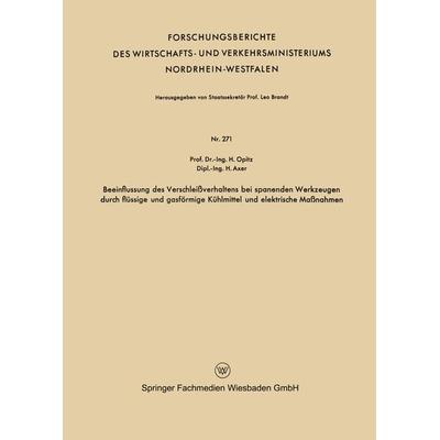 Beeinflussung des Verschleißverhaltens bei spanenden Werkzeugen durch flüssige und gasförmige Kühlmittel und elektrische Maßnahmen, Taschenbuch von