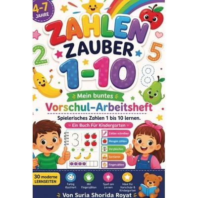 Zahlenzauber 1-10 - Mein buntes Vorschul-Arbeitsheft, Gebundene Ausgabe von Suria Shorida Royat, Bookmundo, 978-94-039-3222-4