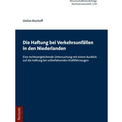Die Haftung bei Verkehrsunfällen in den Niederlanden, Fachbücher von Stefan Bischoff