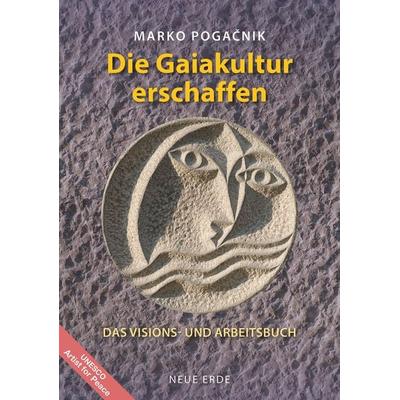 Die Gaiakultur erschaffen, Taschenbuch von Marko Pogacnik, Neue Erde, 978-3-89060-805-1