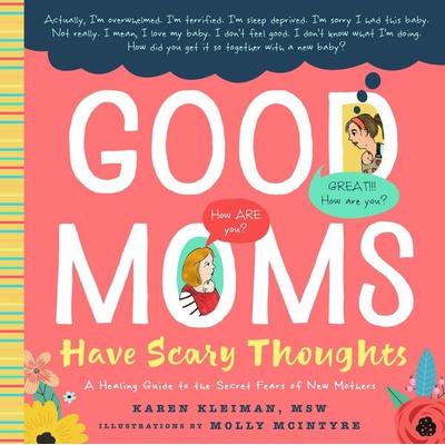 Good Moms Have Scary Thoughts, Gebundene Ausgabe von Karen Kleiman, Familius, 978-1-64170-130-3