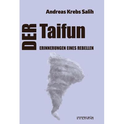 Der Taifun, Taschenbuch von Andreas Krebs, Immergrün e.V., 978-3-910281-13-4