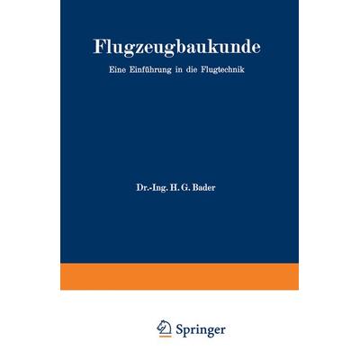 Flugzeugbaukunde, Taschenbuch von Hans Georg Bader, Springer Berlin, 978-3-642-47106-3