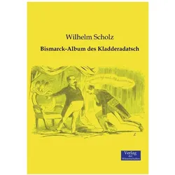 Bismarck-Album des Kladderadatsch, Comics + Manga von Wilhelm Scholz