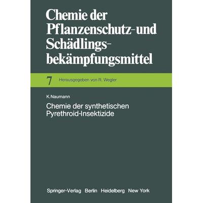 Chemie der synthetischen Pyrethroid-Insektizide, Taschenbuch von K. Naumann, Springer Berlin, 978-3-642-81556-0