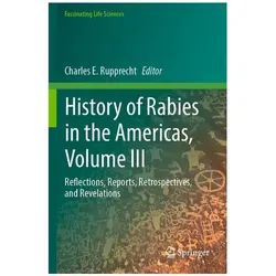 History of Rabies in the Americas, Volume III, Fachbücher von Charles E. Rupprecht
