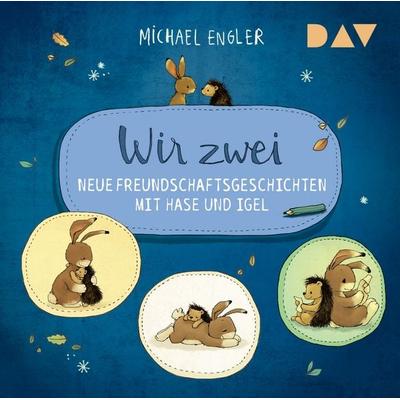 Wir zwei – Neue Freundschaftsgeschichten mit Hase und Igel - Michael Engler, CD, 9783742437419