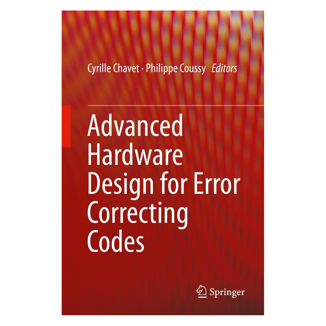 Springer Advanced Hardware Design for Error Correcting Codes (Englisch, Hardcover, Cyrille Chavet, Philippe Coussy) (9783319105680)