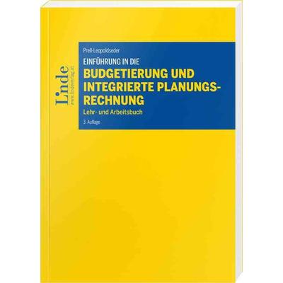 Einführung in die Budgetierung und integrierte Planungsrechnung, Taschenbuch von Sonja Prell-Leopoldseder, Linde, 978-3-7073-4004-4