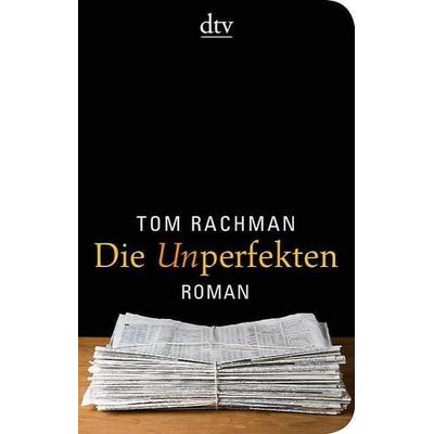 Die Unperfekten, Taschenbuch von Tom Rachman, dtv