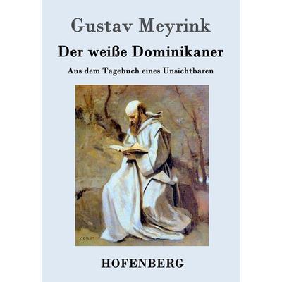 Der weiße Dominikaner, Taschenbuch von Gustav Meyrink, Hofenberg, 978-3-8430-7350-9