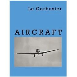 Aircraft, Fachbücher von Le Corbusier, Corbusier Le