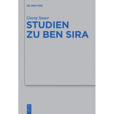 Studien zu Ben Sira, Gebundene Ausgabe von Georg Sauer, De Gruyter, 978-3-11-030032-1