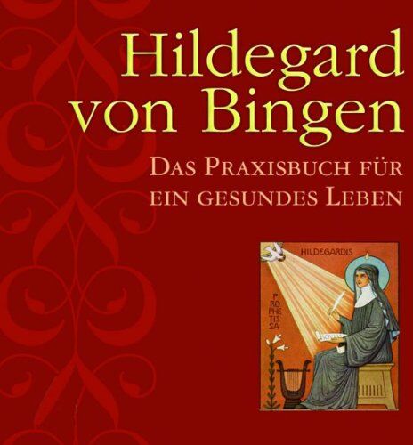 Hildegard Von Bingen - Hildegard von Bingen: Das Praxisbuch für ein gesundes Leben - Preis vom 09.10.2026 07:28:09 h