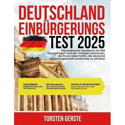 Deutschland Einbürgerungstest 2025, Taschenbuch von Torsten Gerste, Independently Published