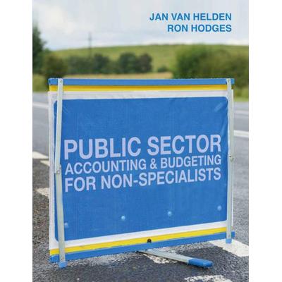 Public Sector Accounting and Budgeting for Non-Specialists, Taschenbuch von G. Jan van Helden,Ron Hodges, Macmillan Education Elt, 978-1-137-37698-5