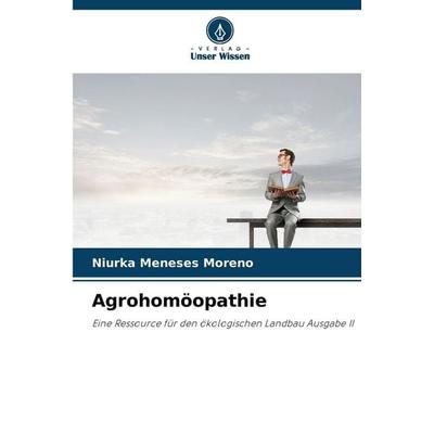 Agrohomöopathie, Taschenbuch von Niurka Meneses Moreno, Verlag Unser Wissen
