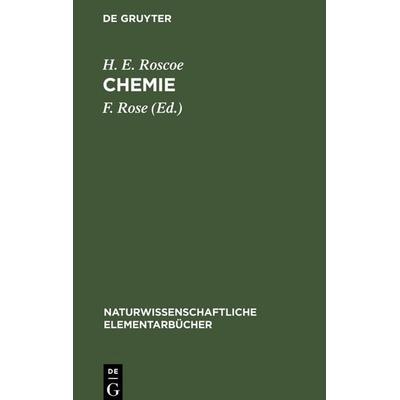 Chemie, Gebundene Ausgabe von H. E. Roscoe, De Gruyter Oldenbourg, 978-3-11-242495-7