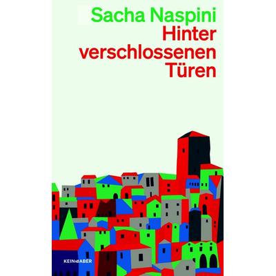 Hinter verschlossenen Türen, Taschenbuch von Sacha Naspini, Kein & Aber, 978-3-0369-6192-7