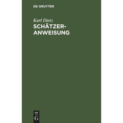 Schätzer-Anweisung, Gebundene Ausgabe von Karl Dietz, De Gruyter Oldenbourg, 978-3-11-244675-1