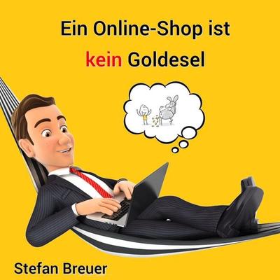 Ein Online-Shop ist kein Goldesel - Stefan Breuer, Audio, 9783986460426