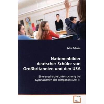 Schulze, S: Nationenbilder deutscher Schüler von Großbritann, Taschenbuch von Sylvia Schulze, VDM, 978-3-639-12691-4