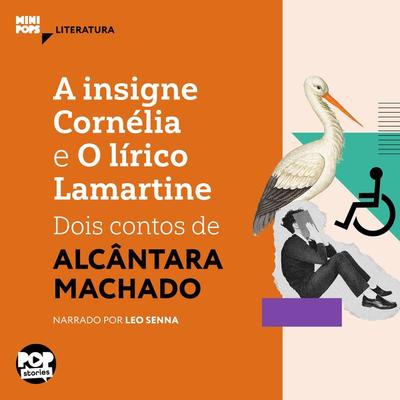 A insigne Cornélia e O lírico Lamartine: Dois contos de Alcântara Machado - Alcântara Machado, Audio, 9786584542938