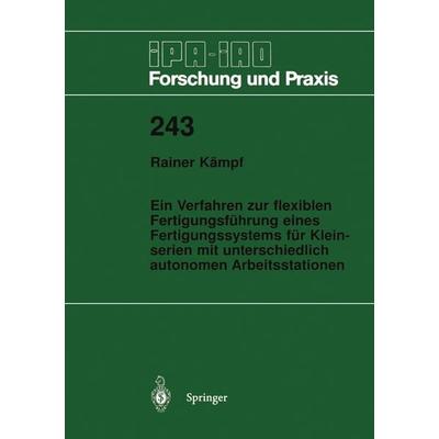 Ein Verfahren zur flexiblen Fertigungsführung eines Fertigungssystems für Kleinserien mit unterschiedlich autonomen Arbeitsstationen, Taschenbuch von