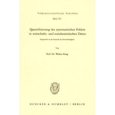 Quantifizierung des systematischen Fehlers in wirtschafts- und sozialstatistischen Daten., Taschenbuch von Walter Krug, Duncker & Humblot,