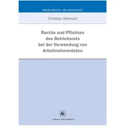 Rechte und Pflichten des Betriebsrats bei der Verwendung von Arbeitnehmerdaten, Fachbücher von Christian Reinhard