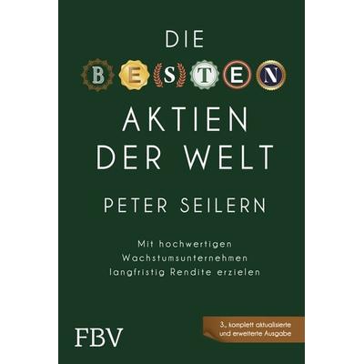 Die besten Aktien der Welt – 3A, Gebundene Ausgabe von Peter Seilern, Finanzbuch Verlag, 978-3-95972-622-1