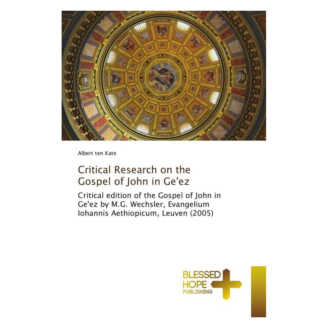 Various Publishers Critical Research on the Gospel of John in Ge'ez (Englisch, Albert ten Kate) (56822551)