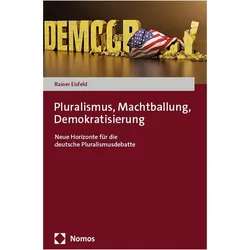 Pluralismus, Machtballung, Demokratisierung, Fachbücher von Rainer Eisfeld