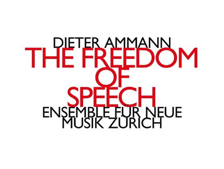 Ensemble Fur Neue Musik Zurich - The Freedom Of Speech