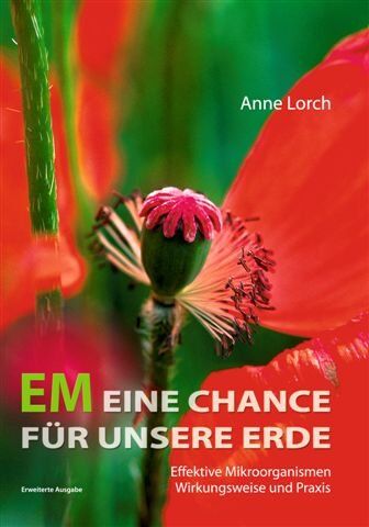 Anne Lorch - EM Eine Chance für unsere Erde: Effektive Mikroorganismen Wirkungsweise und Praxis - Preis vom 17.10.2026 19:25:27 h