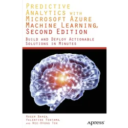 Predictive Analytics with Microsoft Azure Machine Learning, Fachbücher von Wee Hyong Tok, Valentine Fontama, Roger Barga