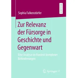 Zur Relevanz der Fürsorge in Geschichte und Gegenwart, Fachbücher von Sophia Falkenstörfer