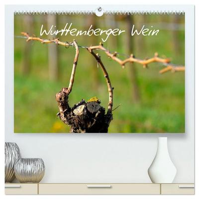Württemberger Wein 2026 (hochwertiger Premium Wandkalender 2026 DIN A2 quer), Kunstdruck in Hochglanz