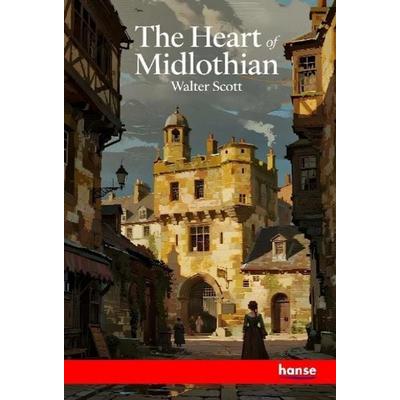 The Heart of Midlothian, Taschenbuch von Walter Scott, Hansebooks, 978-3-348-15104-7