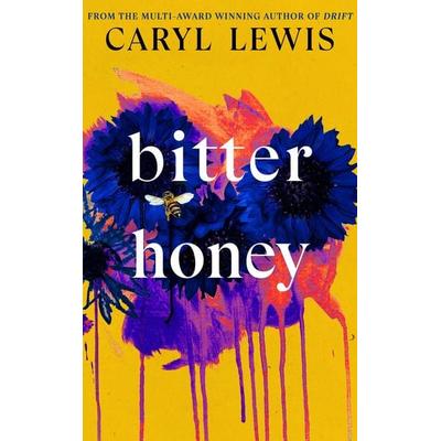 Bitter Honey, Gebundene Ausgabe von Caryl Lewis, Vermilion, 978-0-85752-789-9