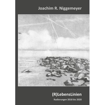 (R)LebensLinien, Gebundene Ausgabe von Joachim R. Niggemeyer, BoD – Books on Demand, 978-3-7526-9000-2
