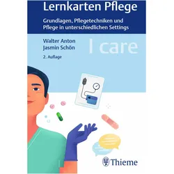 I care Lernkarten Pflege – Grundlagen, Pflegetechniken und Pflege in unterschiedlichen Sett, Schulbücher von Jasmin Schön, Walter Anton