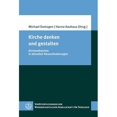 Kirche denken und gestalten, Taschenbuch von , Evangelische Verlagsanstalt, 978-3-374-07986-5