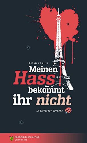 Antoine Leiris - Meinen Hass bekommt ihr nicht: In Einfacher Sprache - Preis vom 01.10.2026 17:08:56 h