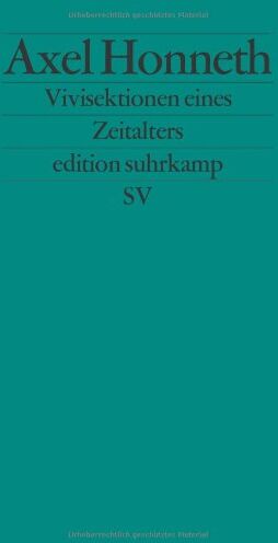 Axel Honneth - Vivisektionen eines Zeitalters: Porträts zur Ideengeschichte des 20. Jahrhunderts (edition suhrkamp) - Preis vom 13.10.2026 11:25:28 h