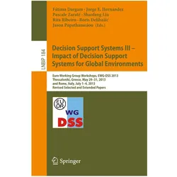 Decision Support Systems III - Impact of Decision Support Systems for Global Environments, Fachbücher von Shaofeng Liu, Jason Papathanasiou, Pascale Zaraté, Rita Ribeiro, Fátima Dargam, Jorge E. Hernández, Boris Delibasic